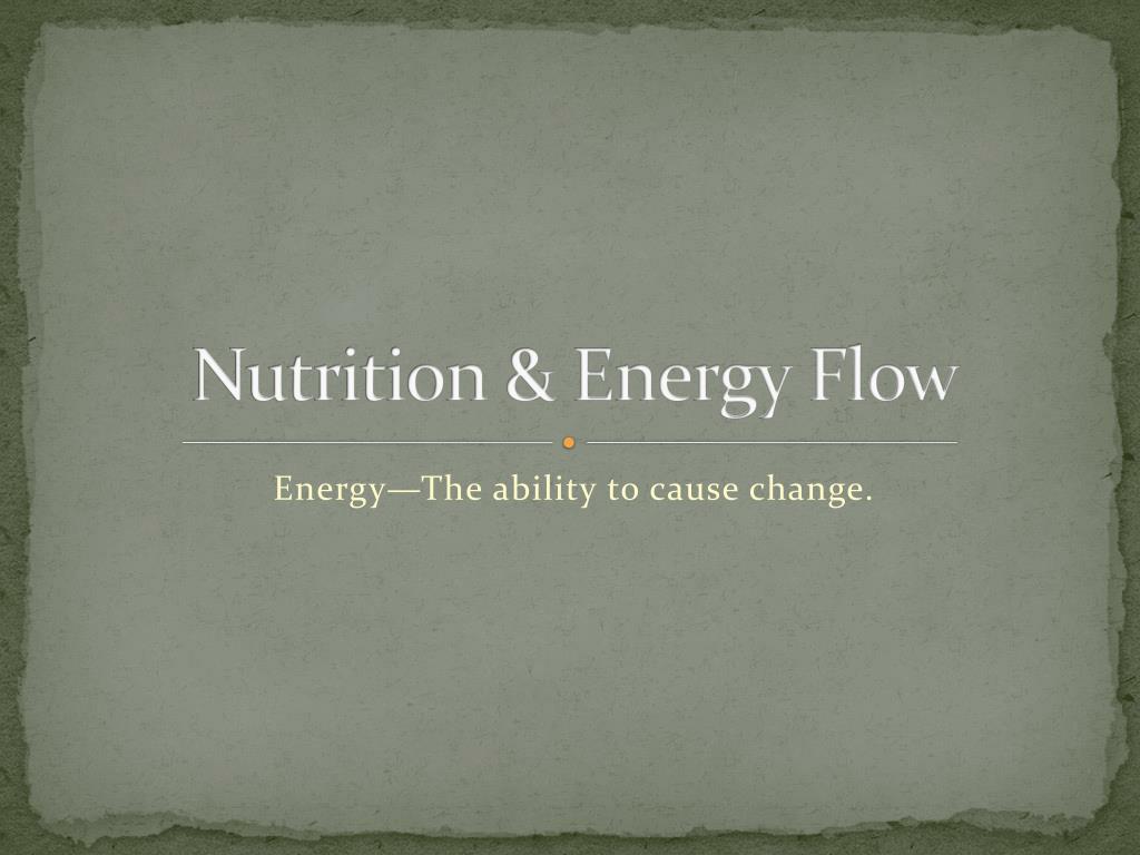 PPT - Nutrition & Energy Flow PowerPoint Presentation, free download ...