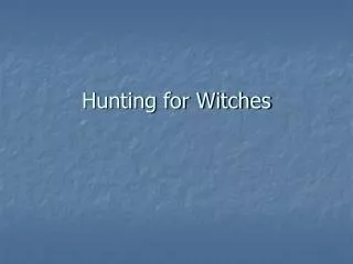 Hunting for Witches
