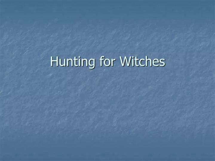 hunting for witches