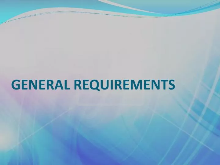 general requirements