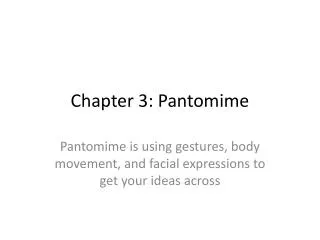 Chapter 3: Pantomime