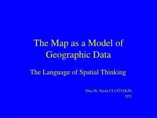 The Map as a Model of Geographic Data