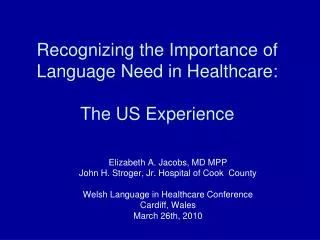 Recognizing the Importance of Language Need in Healthcare: The US Experience