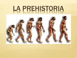 la prehistoria
