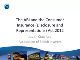 The ABI and the Consumer Insurance (Disclosure and Representations) Act 2012
