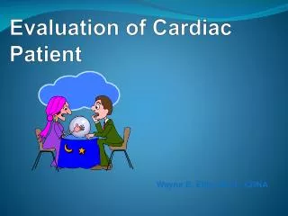 Evaluation of Cardiac Patient