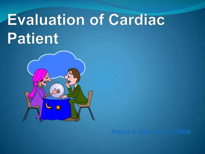 evaluation of cardiac patient
