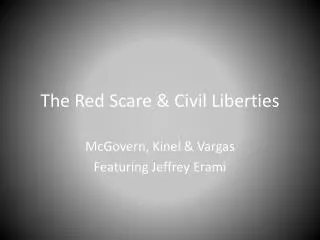 The Red Scare &amp; Civil Liberties
