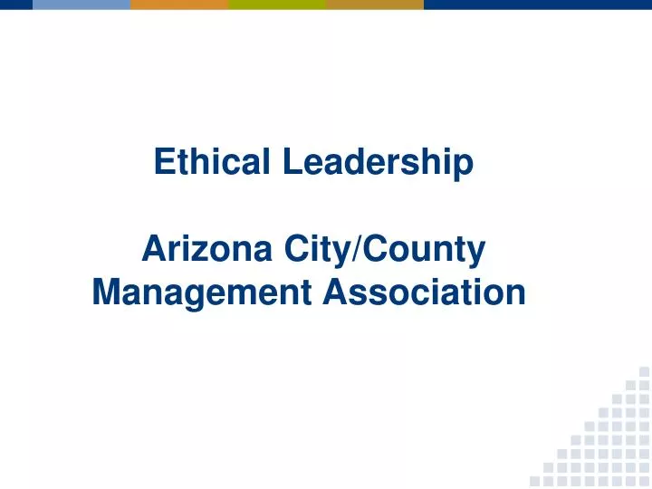 ethical leadership arizona city county management association