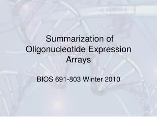 Summarization of Oligonucleotide Expression Arrays