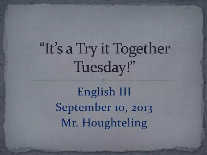 it s a try it together tuesday