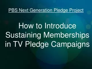 How to Introduce Sustaining Memberships in TV Pledge Campaigns