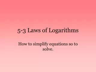 5-3 Laws of Logarithms