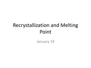 Recrystallization and Melting Point