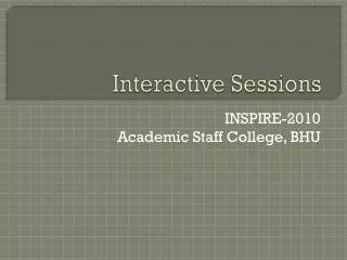 Interactive Sessions