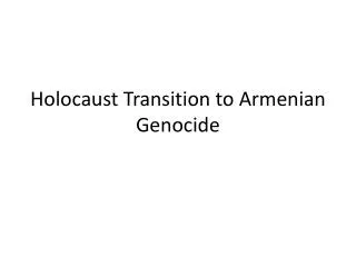 Holocaust Transition to Armenian Genocide