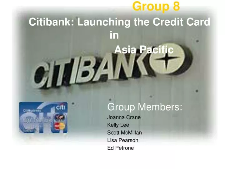 group 8 citibank launching the credit card in asia pacific