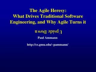 The Agile Heresy: What Drives Traditional Software Engineering, and Why Agile Turns it