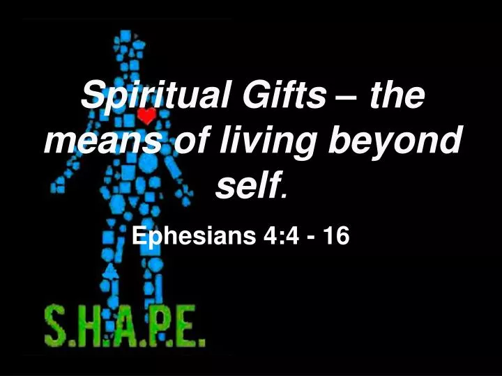spiritual gifts the means of living beyond self