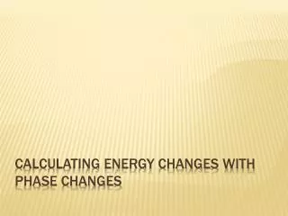 Calculating energy changes with phase changes