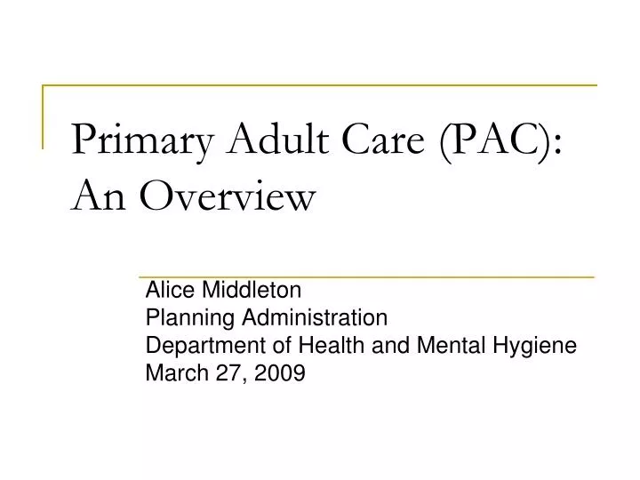 primary adult care pac an overview