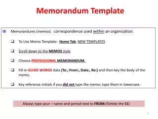 Memorandums (memos): correspondence used within an organization .