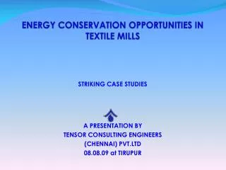 ENERGY CONSERVATION OPPORTUNITIES IN TEXTILE MILLS