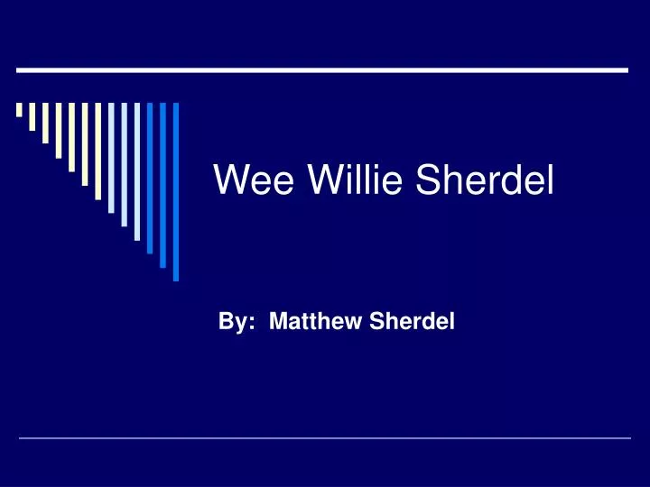 wee willie sherdel
