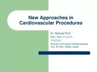 New Approaches in Cardiovascular Procedures