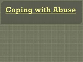 Coping with Abuse