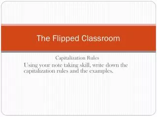 The Flipped Classroom