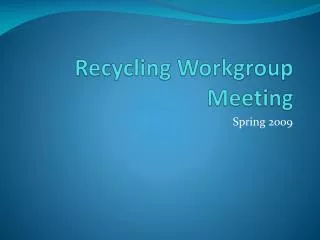 Recycling Workgroup Meeting