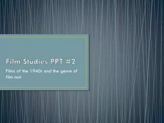 Film Studies PPT #2