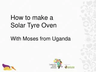How to make a Solar Tyre Oven With Moses from Uganda
