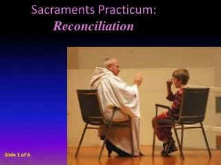 Sacraments Practicum: Reconciliation
