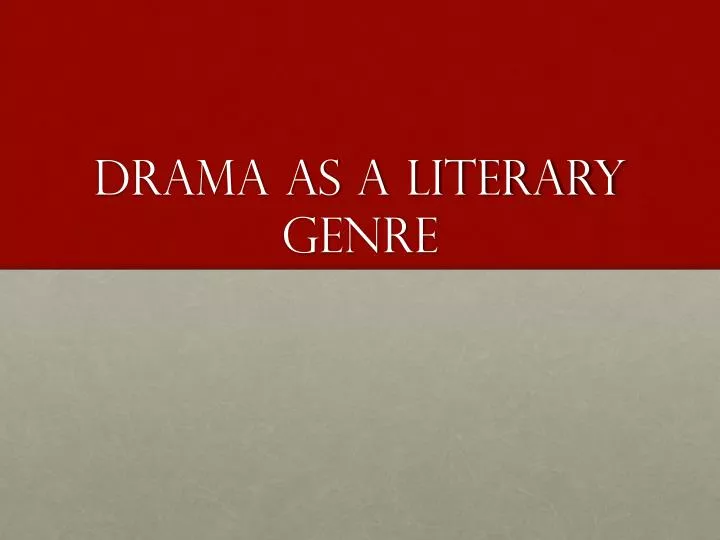 drama as a literary genre