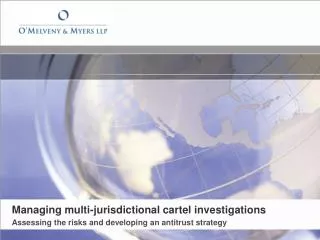 Managing multi-jurisdictional cartel investigations