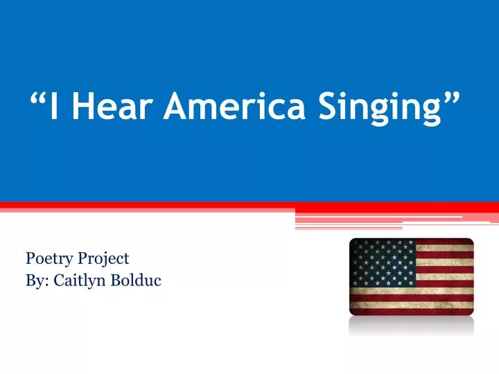 i hear america singing