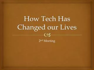 How Tech Has Changed our Lives