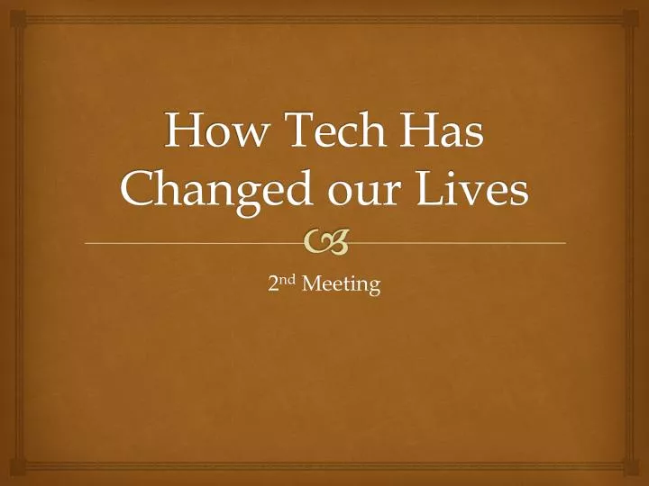 how tech has changed our lives