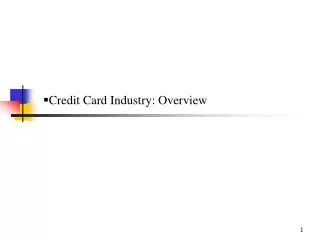 Credit Card Industry: Overview