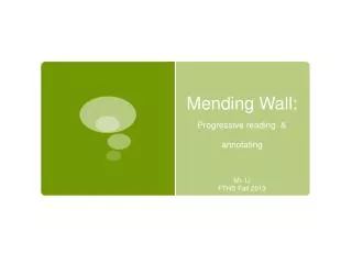 Mending Wall: Progressive reading &amp; annotating