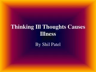 Thinking Ill Thoughts Causes Illness