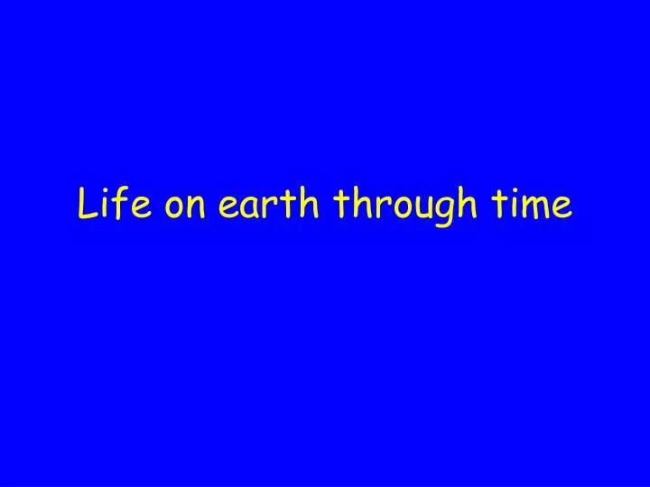 life on earth through time