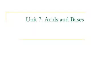 Unit 7: Acids and Bases
