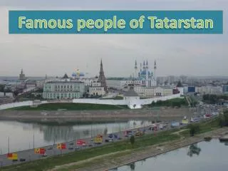 Famous people of Tatarstan