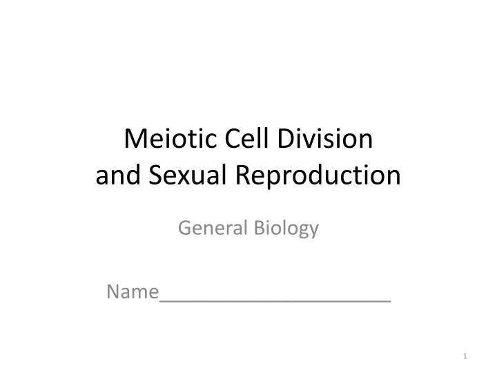 meiotic cell d ivision and sexual reproduction