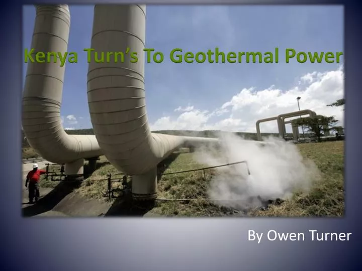 kenya turn s to geothermal power