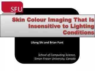 Lilong Shi and Brian Funt School of Computing Science, Simon Fraser University, Canada