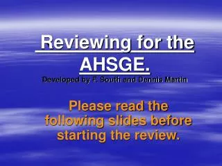Reviewing for the AHSGE. Developed by F. South and Dennis Martin
